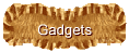 Gadgets
